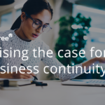 raising the case for business continuity